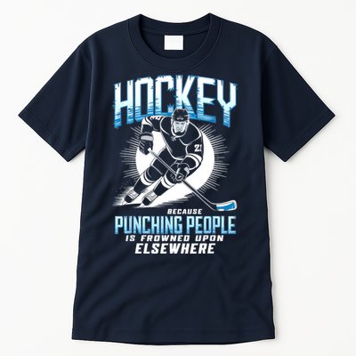 Hockey Because Punching People Ice Hockey Elsewhere Gift Tall T-Shirt