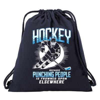 Hockey Because Punching People Ice Hockey Elsewhere Gift Drawstring Bag