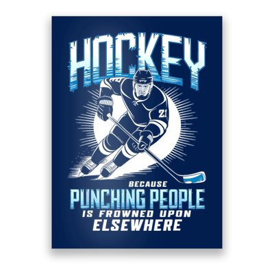Hockey Because Punching People Ice Hockey Elsewhere Gift Poster