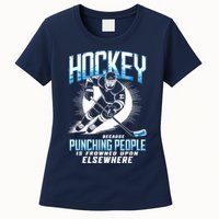 Hockey Because Punching People Ice Hockey Elsewhere Gift Womens T-Shirt