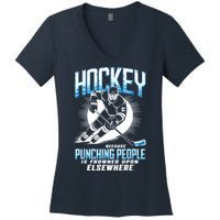 Hockey Because Punching People Ice Hockey Elsewhere Gift Women's V-Neck T-Shirt