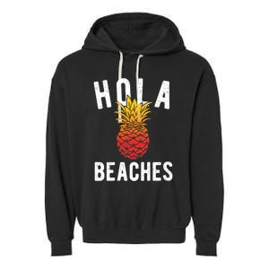 Hola Beaches Pineapple Women Funny Beach Vacation Trip Garment-Dyed Fleece Hoodie