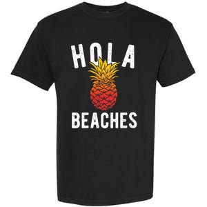 Hola Beaches Pineapple Women Funny Beach Vacation Trip Garment-Dyed Heavyweight T-Shirt