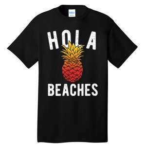 Hola Beaches Pineapple Women Funny Beach Vacation Trip Tall T-Shirt