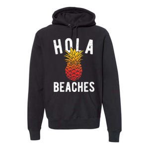 Hola Beaches Pineapple Women Funny Beach Vacation Trip Premium Hoodie