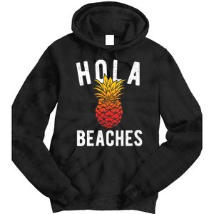 Hola Beaches Pineapple Women Funny Beach Vacation Trip Tie Dye Hoodie