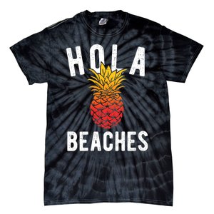 Hola Beaches Pineapple Women Funny Beach Vacation Trip Tie-Dye T-Shirt