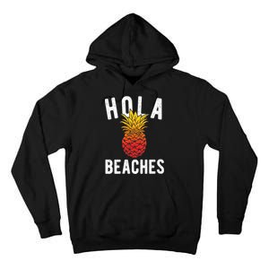 Hola Beaches Pineapple Women Funny Beach Vacation Trip Tall Hoodie