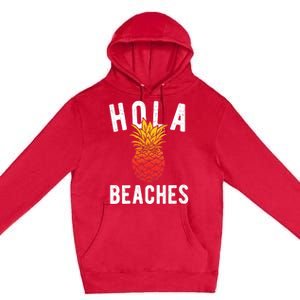 Hola Beaches Pineapple Women Funny Beach Vacation Trip Premium Pullover Hoodie