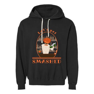 Halloween Bartending Pumpkin Bartender LetS Get Smashed Cool Gift Garment-Dyed Fleece Hoodie
