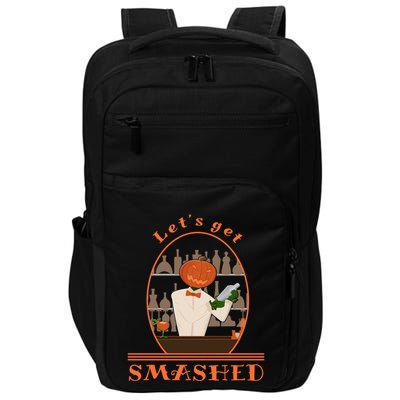 Halloween Bartending Pumpkin Bartender LetS Get Smashed Cool Gift Impact Tech Backpack