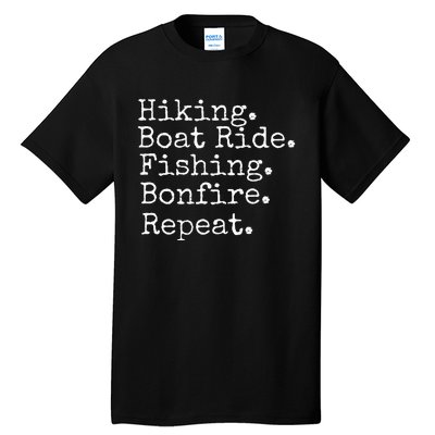 Hiking Boat Ride Fishing Bonfire Repeat Cruise Trip Summer Tall T-Shirt