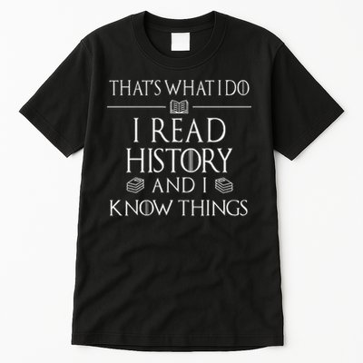 History Book Reader Gifts I Read History Know Things Tall T-Shirt