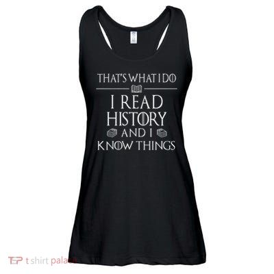 History Book Reader Gifts I Read History Know Things Ladies Essential Flowy Tank