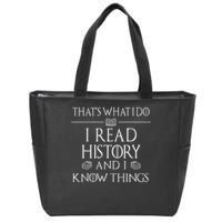 History Book Reader Gifts I Read History Know Things Zip Tote Bag