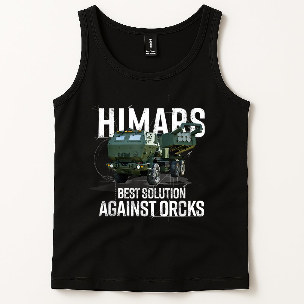 Himars Best Solution Against Orcks Army Ukarine USA Tank Top