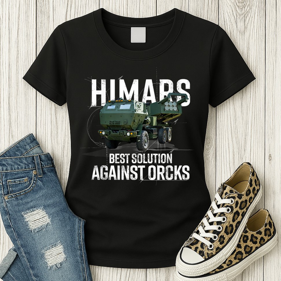 Himars Best Solution Against Orcks Army Ukarine USA Womens T-Shirt