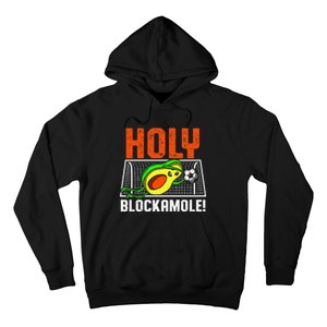 Holy Blockamole Soccer Blocker Funny Avocado Goalie Hoodie