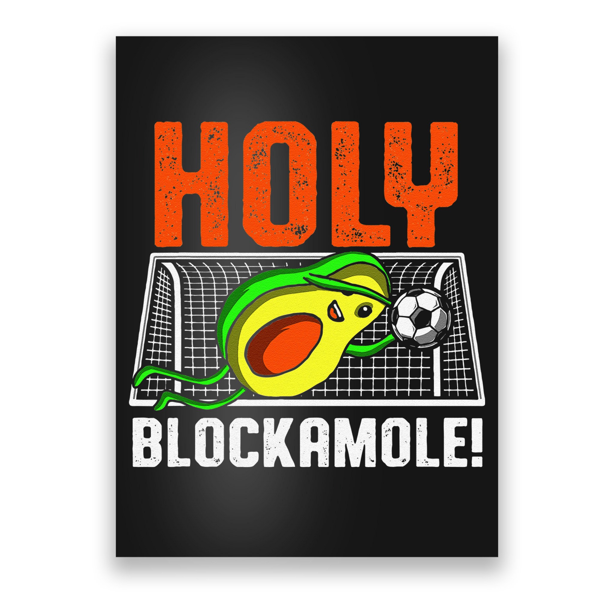 Holy Blockamole Soccer Blocker Funny Avocado Goalie Poster