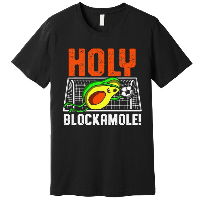 Holy Blockamole Soccer Blocker Funny Avocado Goalie Premium T-Shirt