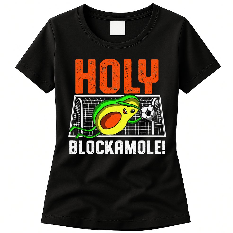 Holy Blockamole Soccer Blocker Funny Avocado Goalie Womens T-Shirt
