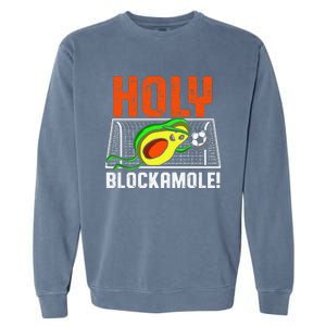 Holy Blockamole Soccer Blocker Funny Avocado Goalie Garment-Dyed Sweatshirt