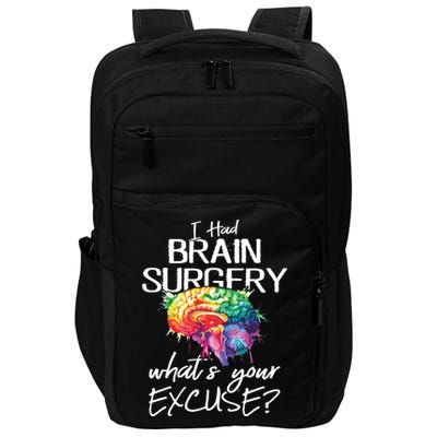 Had Brain Surgery Excuse Brain Surgery Survivor Gift Impact Tech Backpack