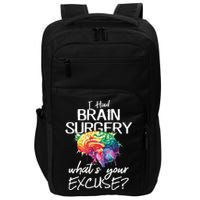 Had Brain Surgery Excuse Brain Surgery Survivor Gift Impact Tech Backpack