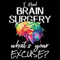 Had Brain Surgery Excuse Brain Surgery Survivor Gift Impact Tech Backpack