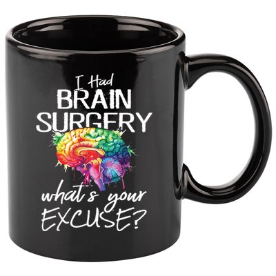 Had Brain Surgery Excuse Brain Surgery Survivor Gift 11oz C Handle Ceramic Mug