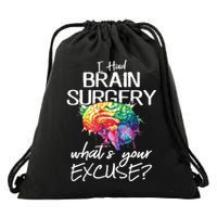 Had Brain Surgery Excuse Brain Surgery Survivor Gift Drawstring Bag