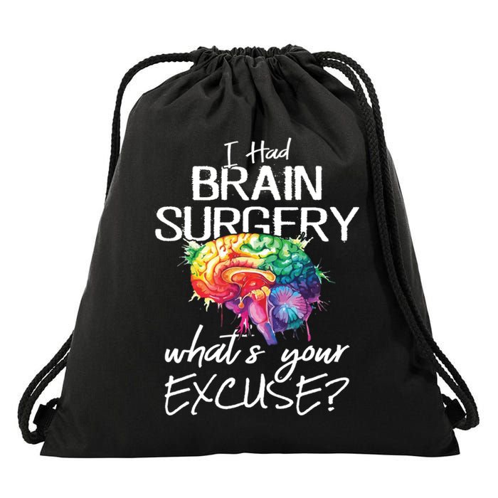 Had Brain Surgery Excuse Brain Surgery Survivor Gift Drawstring Bag