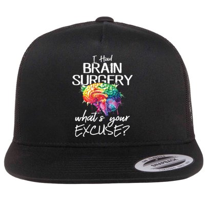 Had Brain Surgery Excuse Brain Surgery Survivor Gift Flat Bill Trucker Hat