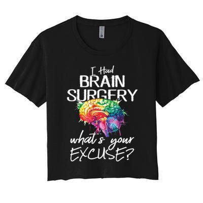 Had Brain Surgery Excuse Brain Surgery Survivor Gift Women's Crop Top Tee