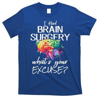 Had Brain Surgery Excuse Brain Surgery Survivor Gift T-Shirt