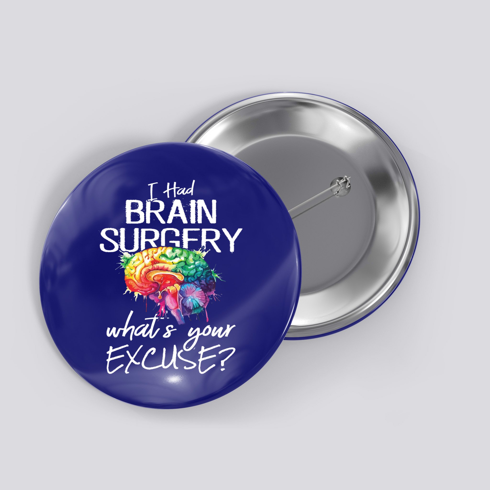 Had Brain Surgery Excuse Brain Surgery Survivor Gift Button