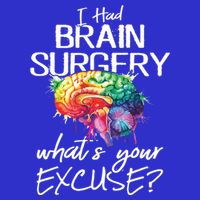 Had Brain Surgery Excuse Brain Surgery Survivor Gift Button