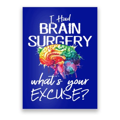Had Brain Surgery Excuse Brain Surgery Survivor Gift Poster