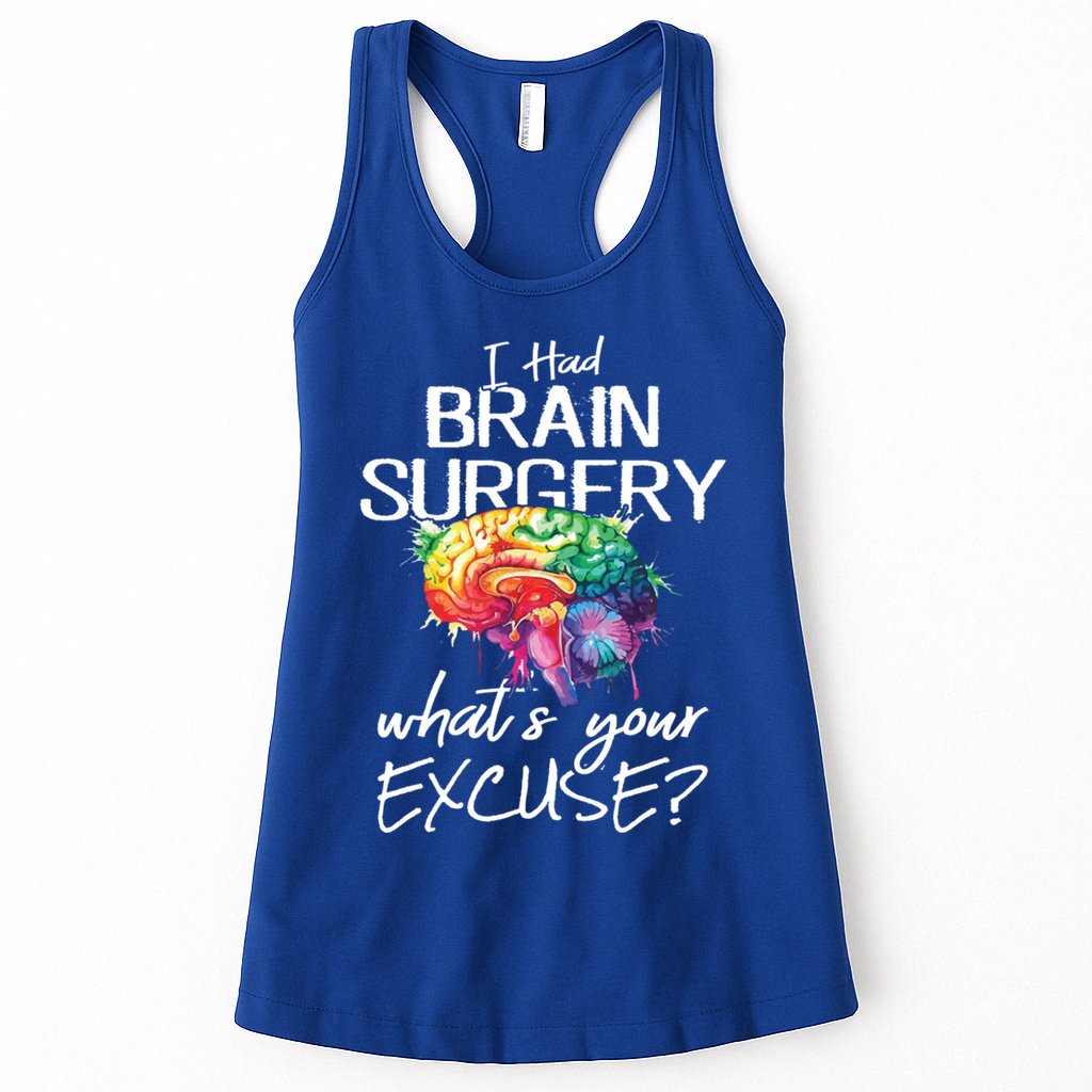 Had Brain Surgery Excuse Brain Surgery Survivor Gift Womens Tank Top