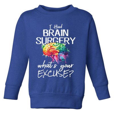 Had Brain Surgery Excuse Brain Surgery Survivor Gift Toddler Sweatshirt