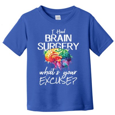Had Brain Surgery Excuse Brain Surgery Survivor Gift Toddler T-Shirt
