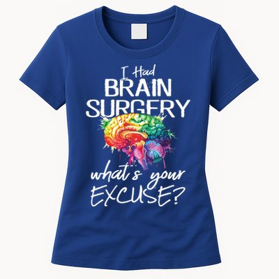 Had Brain Surgery Excuse Brain Surgery Survivor Gift Womens T-Shirt