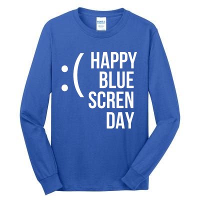 Happy Blue Screen Day Tall Long Sleeve T-Shirt