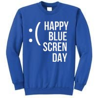 Happy Blue Screen Day Tall Sweatshirt