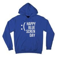 Happy Blue Screen Day Tall Hoodie