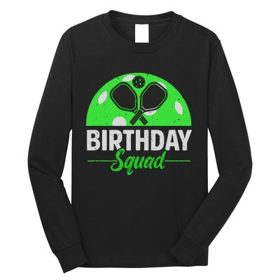 Happy Birthday Squad Pickleball Sports Theme Birthday Party Long Sleeve Shirt