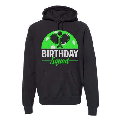 Happy Birthday Squad Pickleball Sports Theme Birthday Party Premium Hoodie