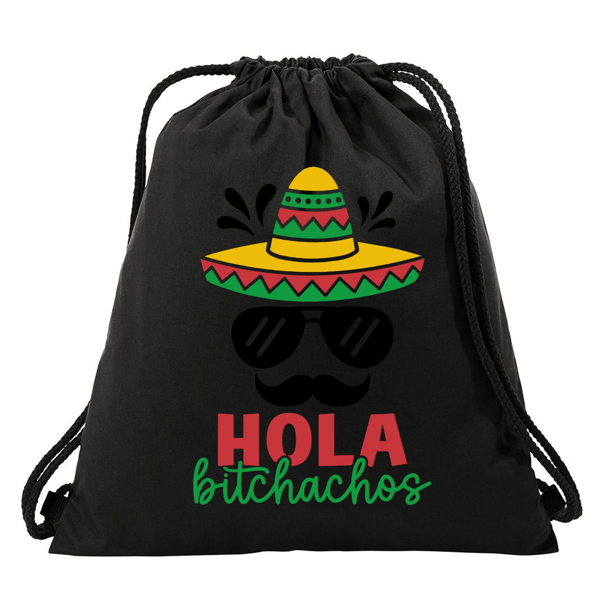 Hola Bitchachos Sombrero Sunglasses And Mustache Cinco De Mayo Mexico Vacation Drawstring Bag