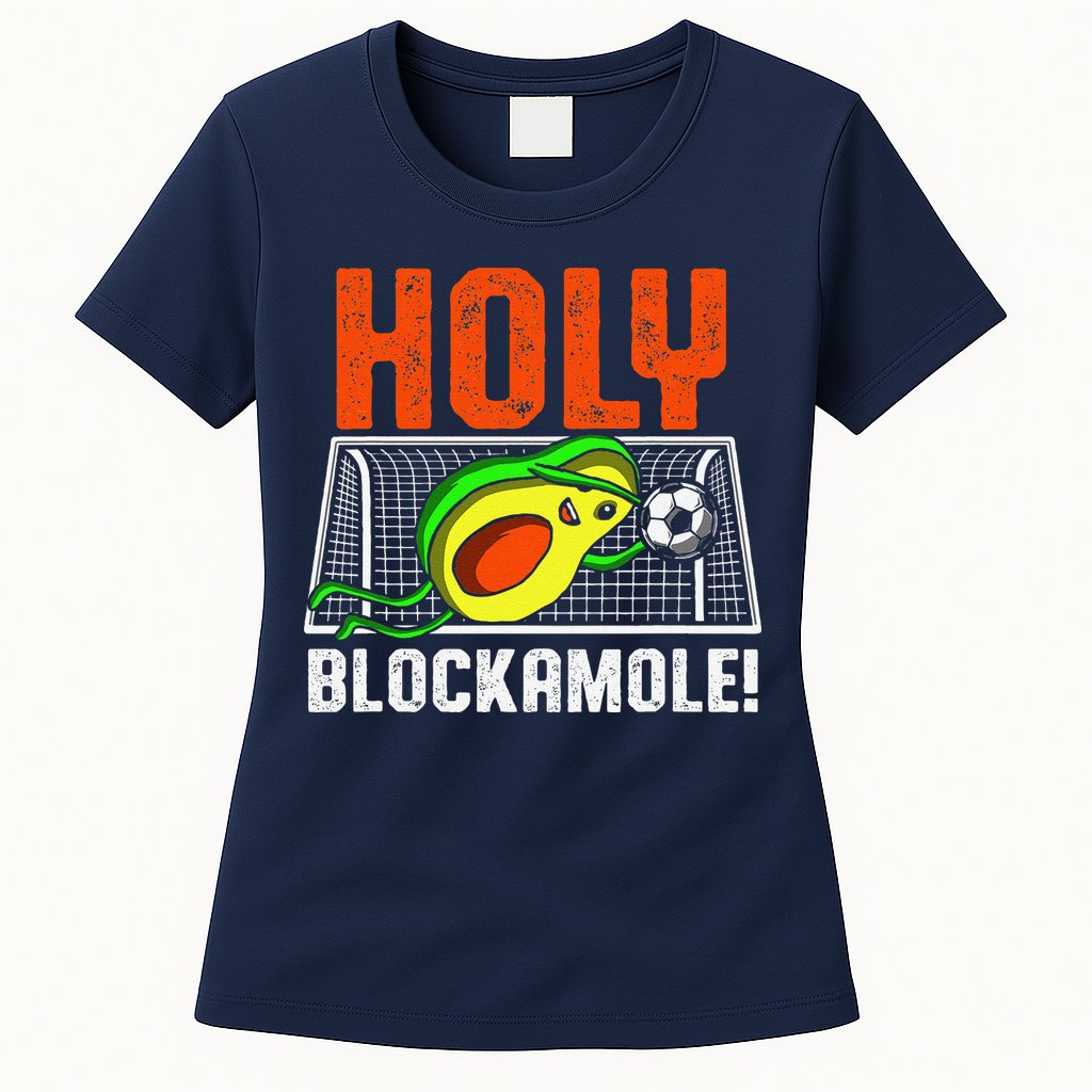 Holy Blockamole Soccer Blocker Funny Avocado Goalie Gift Womens T-Shirt