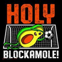 Holy Blockamole Soccer Blocker Funny Avocado Goalie Gift T-Shirt